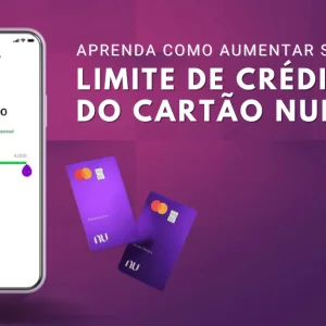 Limite do cartão Nubank: saiba como aumentar