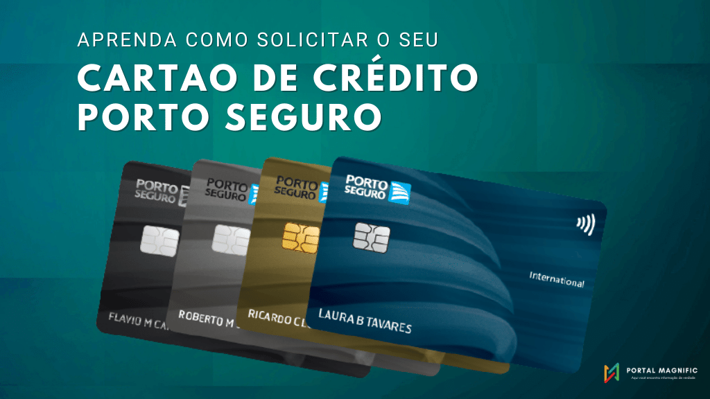Cartão de crédito Porto Seguro: Saiba quais os benefícios e aprenda a solicitar o seu!