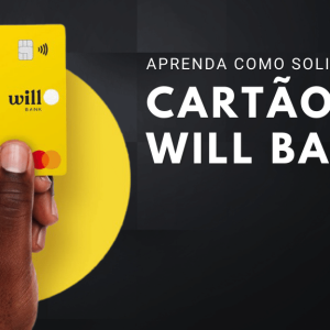 Aprenda agora como solicitar o Cartão Will Bank