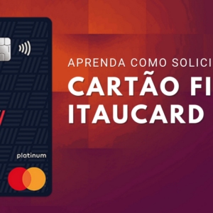 Cartão FIAT Itaucard Platinum: aprenda agora como solicitar o seu
