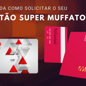 Cartão Super Muffato: Veja quais os benefícios ele oferece e aprenda a solicitar