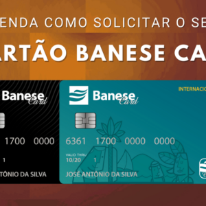 Cartão Banese Card: Aprenda agora como solicitar o seu