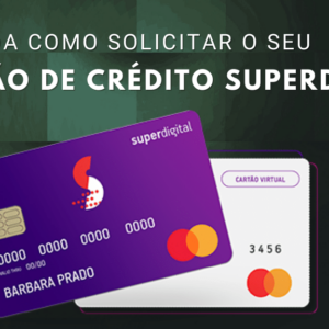 Cartão de crédito SuperDigital: Sem consulta ao SPC ou Serasa