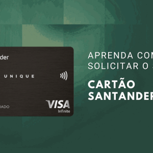 Cartão Santander Unique: conheça agora quais são as suas vantagens.