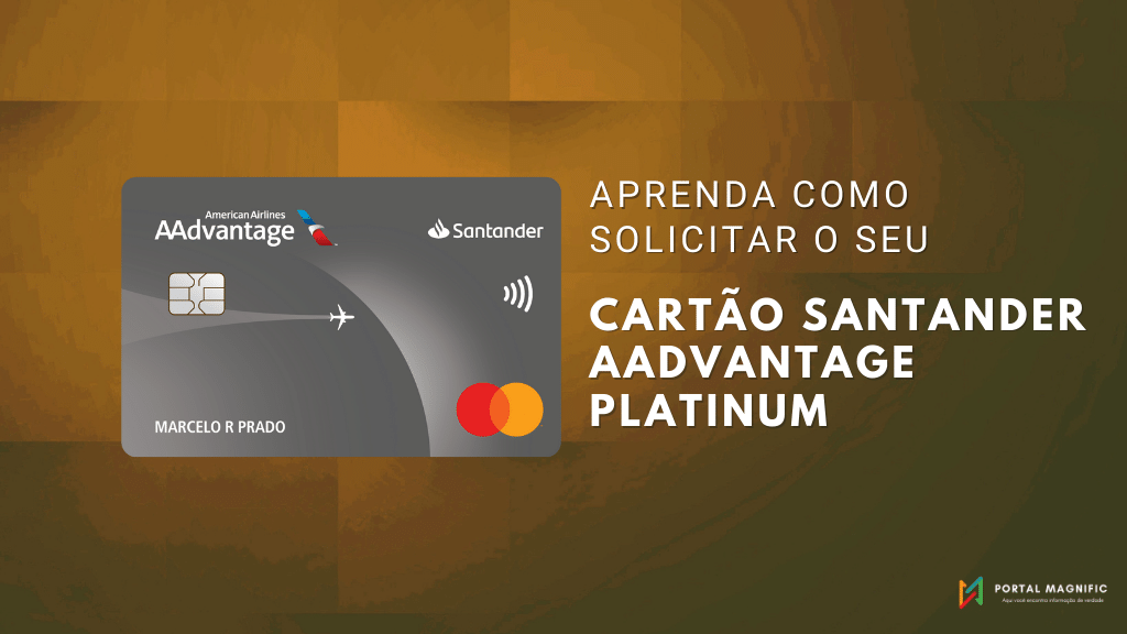 Descubra agora como solicitar o Cartão Santander AAdvantage Platinum.
