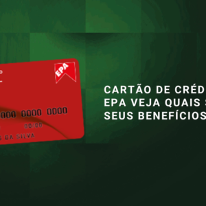 Cartão de crédito Fácil Epa veja quais são os seus benefícios