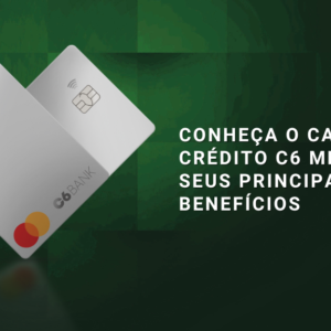 Conheça o cartão de crédito C6 MEI e veja seus principais benefícios