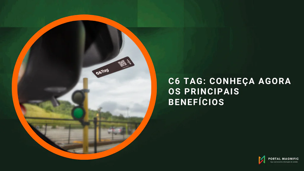 C6 Tag: conheça agora os principais benefícios