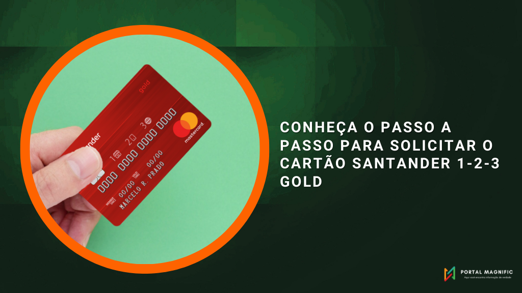 Conheça o passo a passo para solicitar o Cartão Santander 1-2-3 Gold