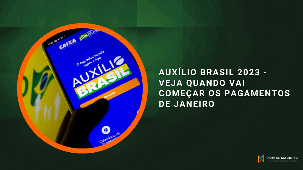 Auxílio Brasil 2023 - Veja quando vai começar os pagamentos de janeiro