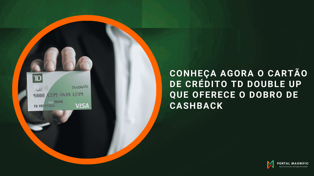 Conheça agora o cartão de crédito TD Double Up que oferece o dobro de cashback