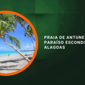 Praia de Antunes: um paraíso escondido em Alagoas