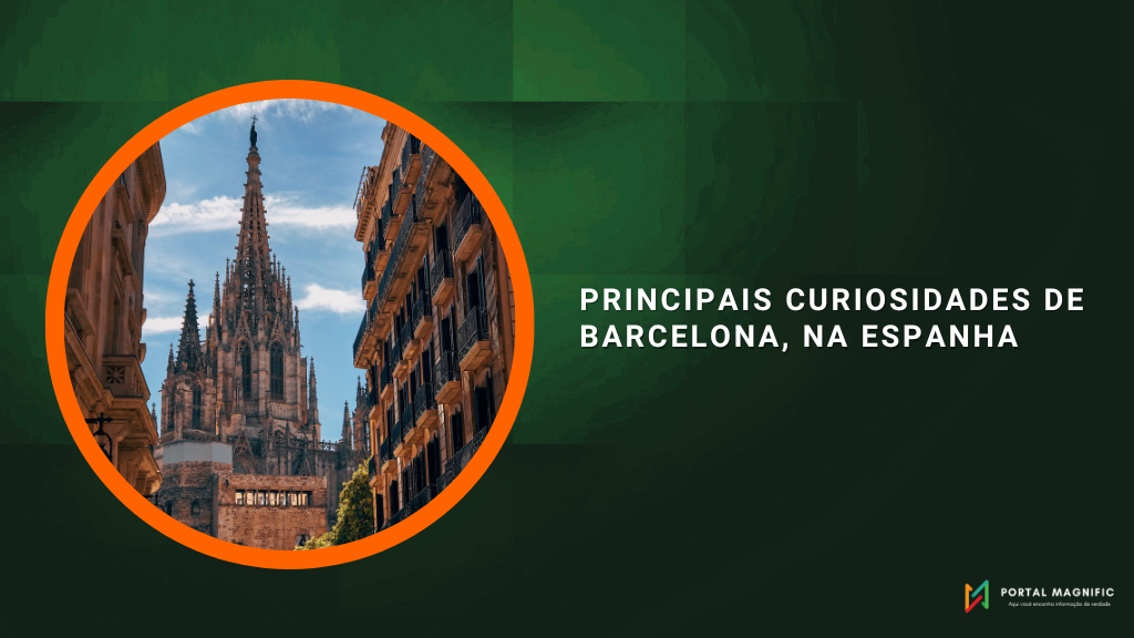 Principais curiosidades de Barcelona, na Espanha