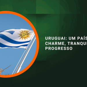 Uruguai: um país de charme, tranquilidade e progresso