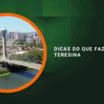 Dicas do que fazer em Teresina