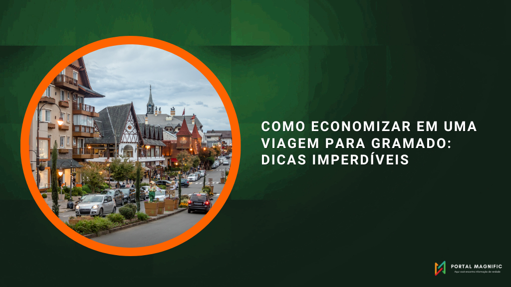 Como Economizar em uma Viagem para Gramado Dicas Imperdíveis