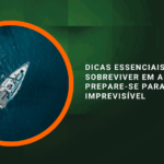 Dicas Essenciais para Sobreviver em Alto-Mar: Prepare-se para o Imprevisível