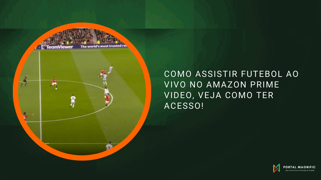 Como assistir futebol ao vivo no Amazon Prime Video, veja como ter acesso!