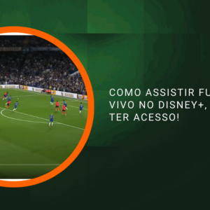 Como assistir futebol ao vivo no Disney+, veja como ter acesso!