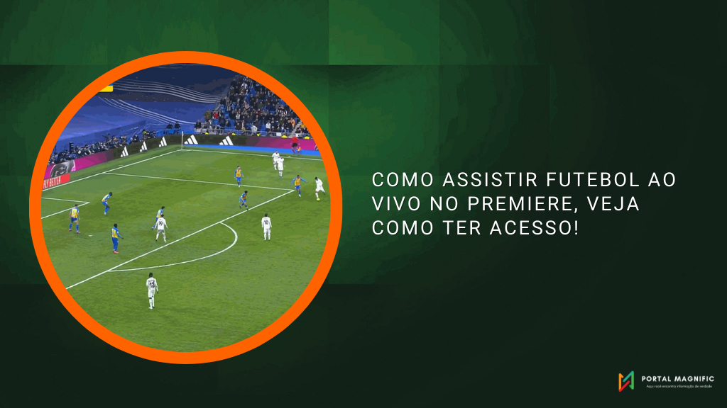 Como assistir futebol ao vivo no Premiere, veja como ter acesso!