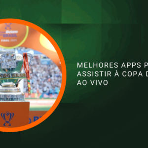 Melhores Apps para Assistir à Copa do Brasil ao Vivo