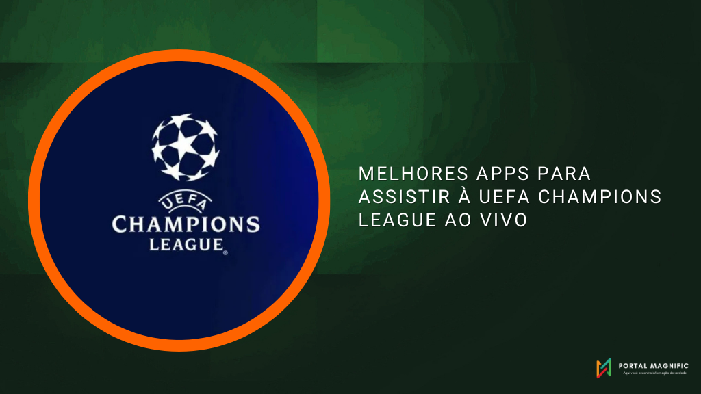 Melhores Apps para Assistir à UEFA Champions League ao Vivo