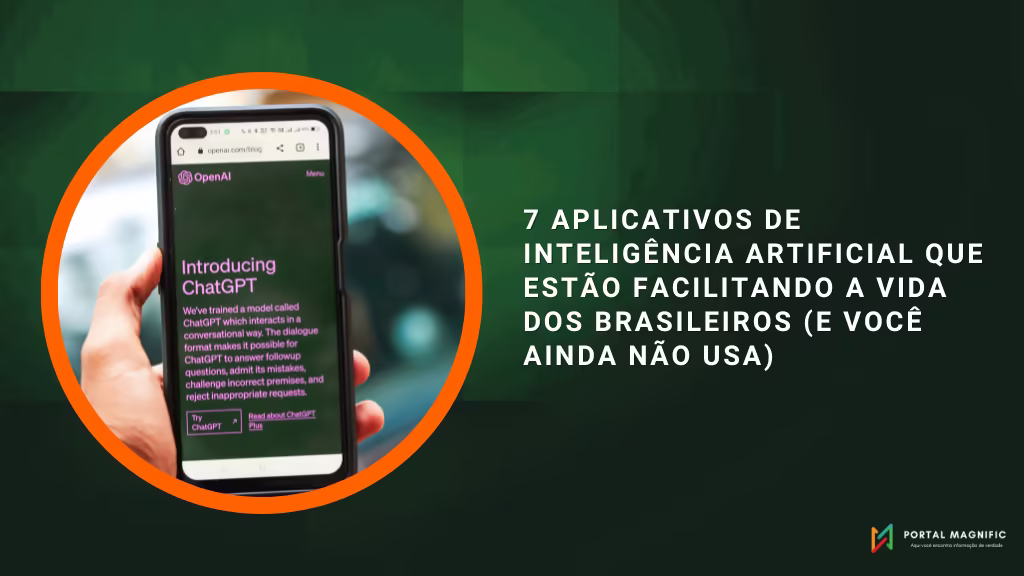 7 Aplicativos de Inteligência Artificial que Estão Facilitando a Vida dos Brasileiros (e Você Ainda Não Usa)