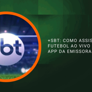 +SBT: Como Assistir Futebol Ao Vivo e Grátis no App da Emissora
