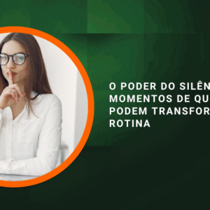 O poder do silêncio: como momentos de quietude podem transformar sua rotina